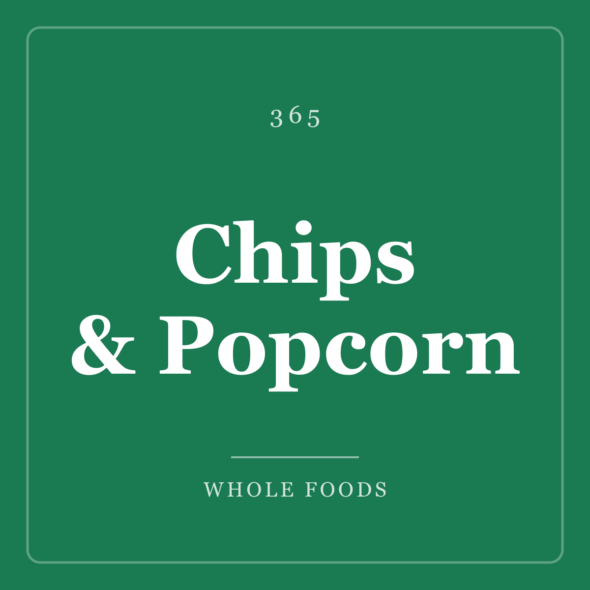Chips & Popcorn